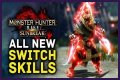 All new Switch Skills in Monster Hunter Rise: Sunbreak