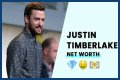 Justin Timberlake’s Net Worth: Lifestyle & Career